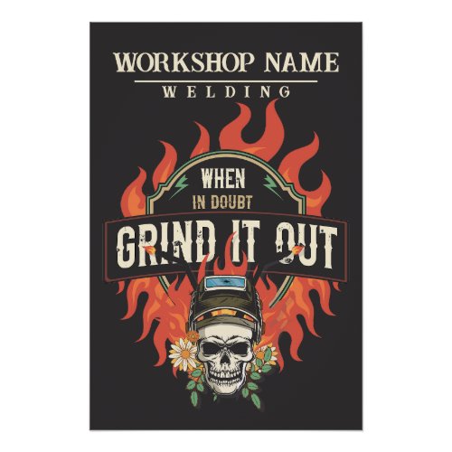 When in doubt grind it out welder custom workshop poster