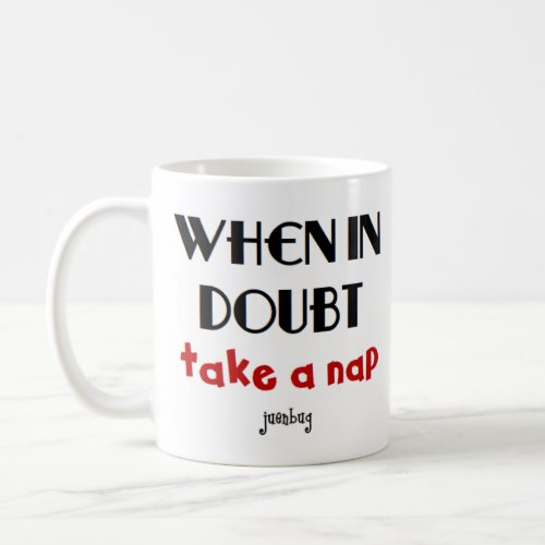 when in doubt nap coffee mug