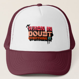 When in Doubt, Overthink It - Witty Modern Design Trucker Hat