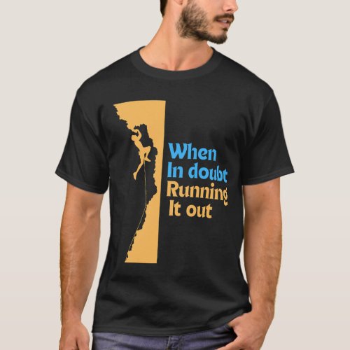 When In Doubt Running It Out T_Shirt