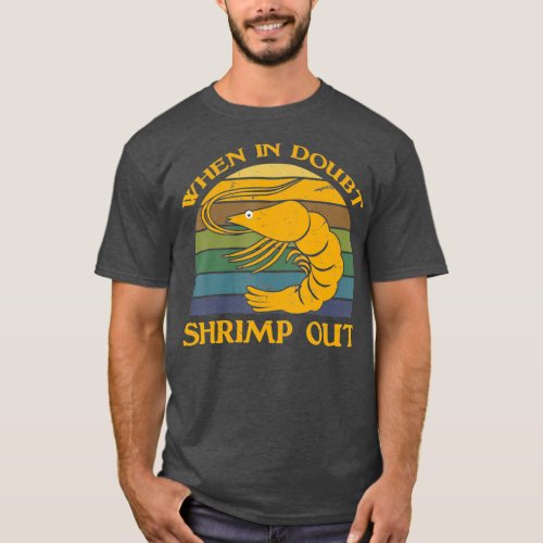 When in Doubt Shrimp out  Funny Jiu Jitsu T_Shirt