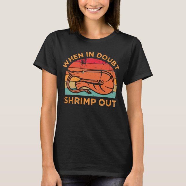 When in Doubt Shrimp out Jiu Jitsu T-Shirt (Front)