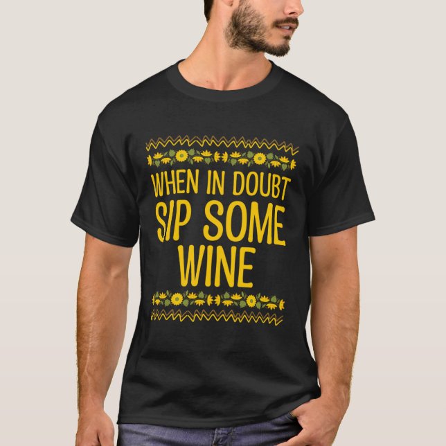 When in Doubt Sip Some Wine Mom Wine  Mother Champ T-Shirt (Front)