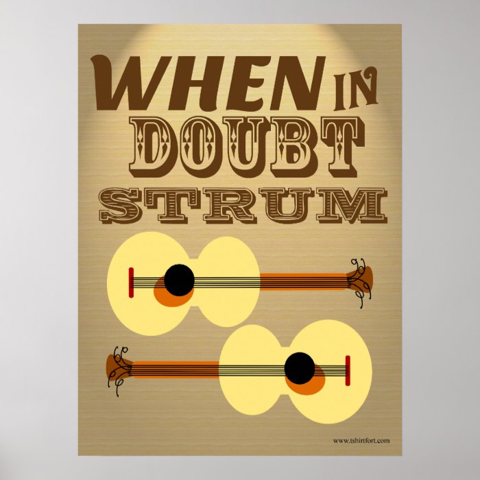 When in Doubt Strum Funny Motivational Saying Print