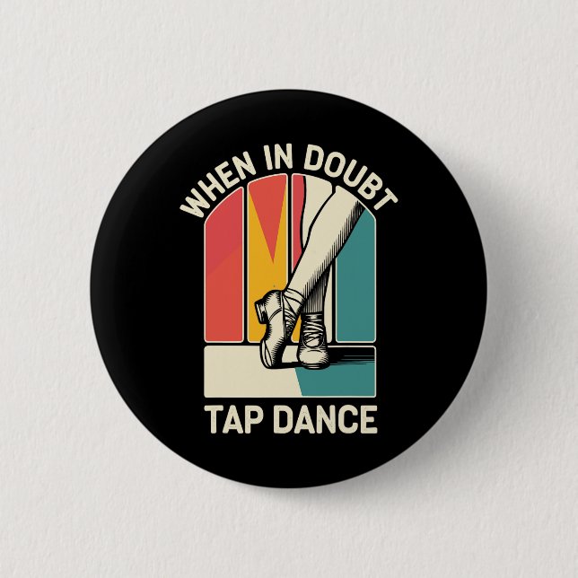 When In Doubt Tap Dance Funny Tap Dancing Dancer  Button (Front)