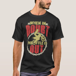 When In Doubt Throttle It Out Dirt Bike Motocross T-Shirt