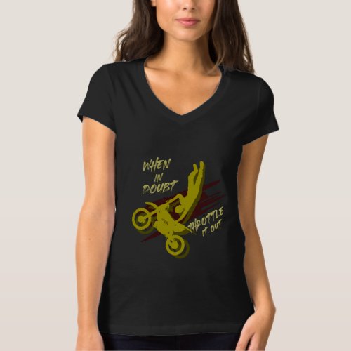 When In Doubt Throttle It Out Motorcycle Motocross T_Shirt