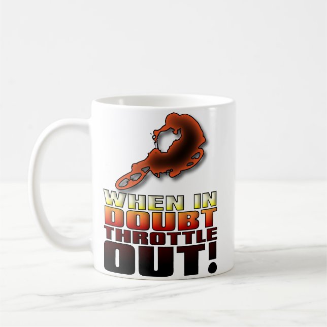 When In Doubt Throttle Out Dirt Bike Motocross Mug (Left)