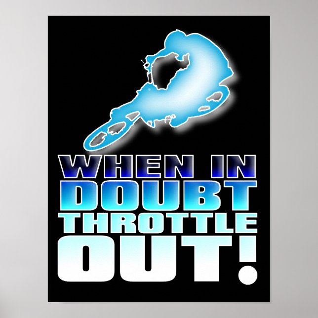 When In Doubt Throttle Out Dirt Bike Motocross Pos Poster (Front)