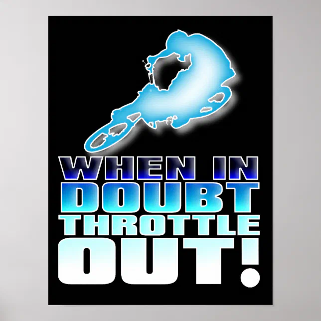 When In Doubt Throttle Out Dirt Bike Motocross Pos Poster | Zazzle
