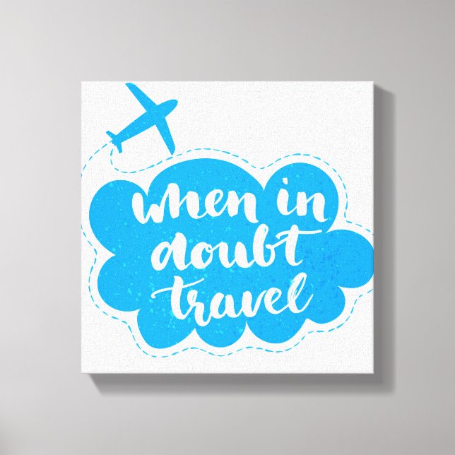When In Doubt Travel Cloud Canvas Print (Front)