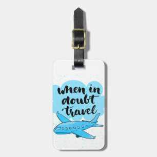 When In Doubt Travel Luggage Tag