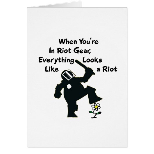 When In Riot Gear Everything Looks Like a Riot Cards (Front)