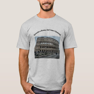 When in Rome, do as the Romans do t-shirt. T-Shirt