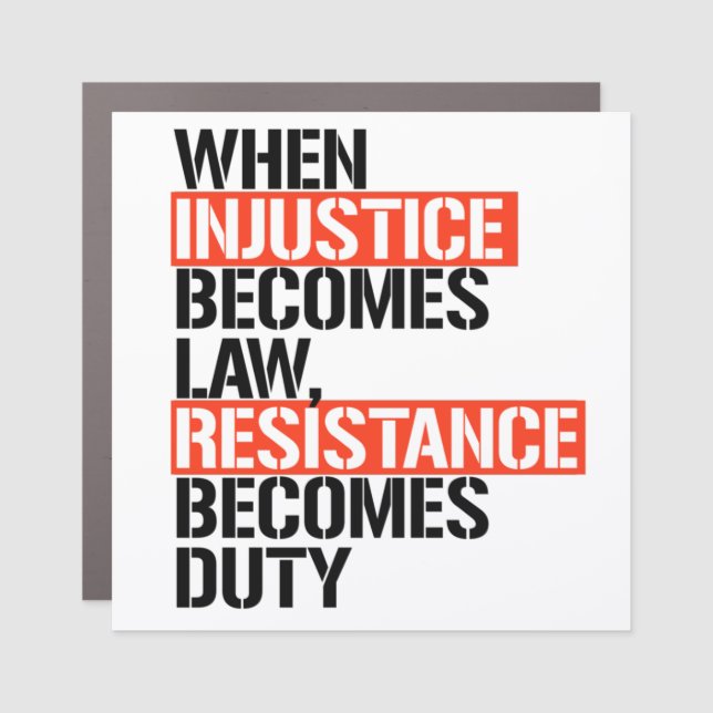 When injustice becomes law car magnet (Front)
