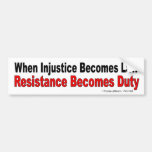 When Injustice Becomes Law Resistance Become Duty Bumper Sticker at Zazzle