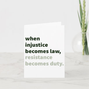 When Injustice Becomes Law - Resistance Becomes Du Card