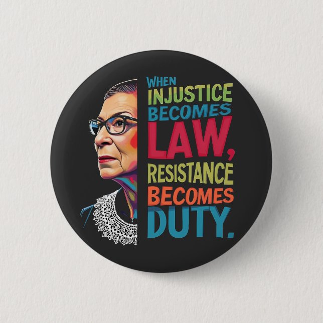 When Injustice Becomes Law Resistance Becomes Duty Button (Front)