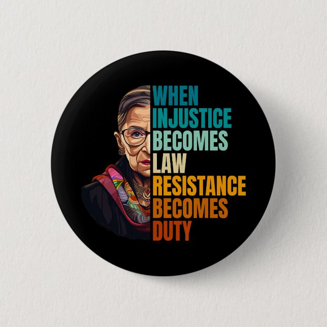 When Injustice Becomes Law Resistance Becomes Duty Button (Front)