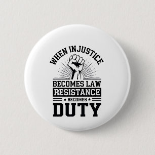When Injustice Becomes Law Resistance Becomes Duty Button