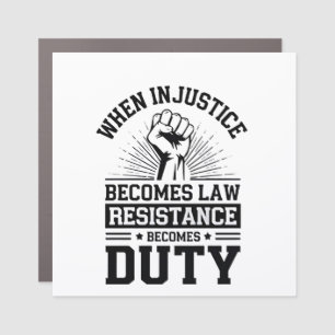 When Injustice Becomes Law Resistance Becomes Duty Car Magnet