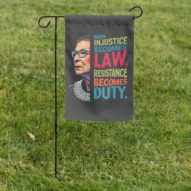 When Injustice Becomes Law Resistance Becomes Duty Garden Flag (In SItu)