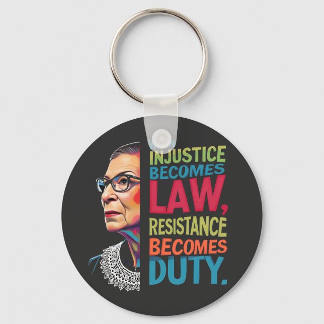 When Injustice Becomes Law Resistance Becomes Duty Keychain (Front)
