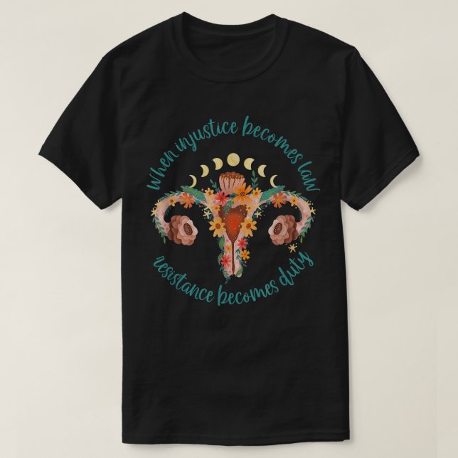 When Injustice Becomes Law Resistance Becomes Duty T-Shirt (Design Front)