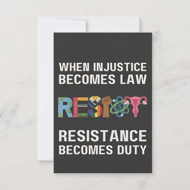 When Injustice Becomes Law, Resistance Becomes   Invitation (Front)