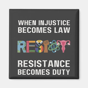 When Injustice Becomes Law, Resistance Becomes Magnet