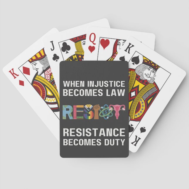 When Injustice Becomes Law, Resistance Becomes   Poker Cards (Back)