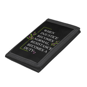 WHEN INJUSTICE BECOMES NORMAL, RESISTANCE BECOMES TRIFOLD WALLET