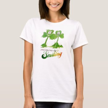 When Irish Eyes Are Smiling T-shirt by Almrausch at Zazzle