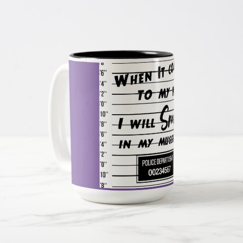 When It Come To My Kids Ill Smile In My Mugshot  Two_Tone Coffee Mug