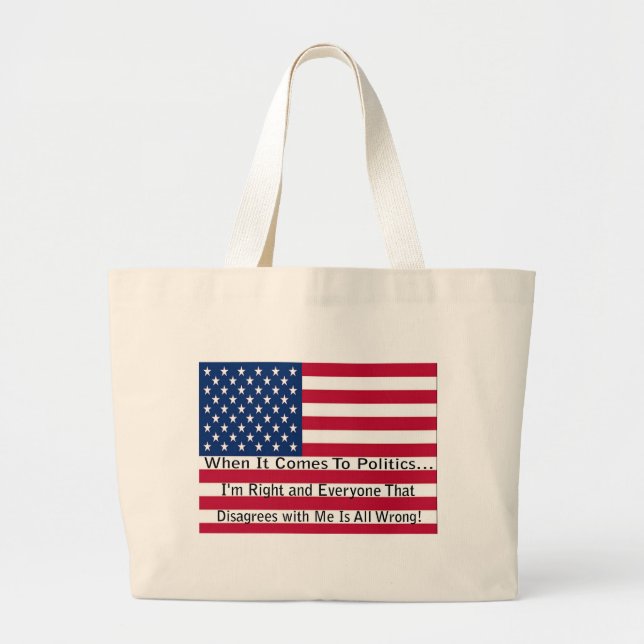 When It Comes To Politics Large Tote Bag (Front)