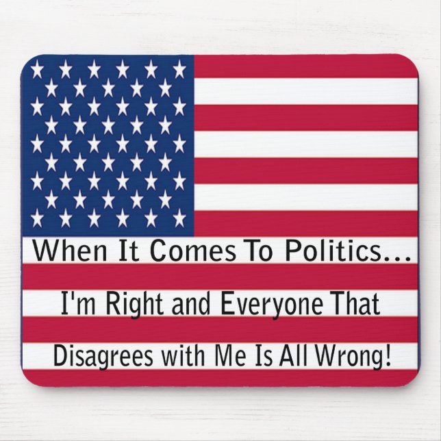 When It Comes To Politics Mouse Pad (Front)