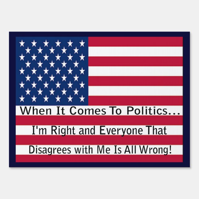 When It Comes To Politics Yard Sign (Front)