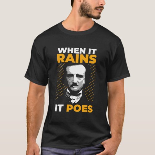 When It Rains It Poes Funny Edgar Allen Poe Giftab T_Shirt
