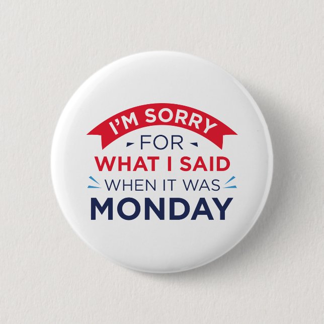When It Was Monday Button (Front)