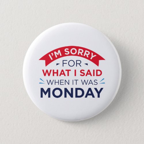 When It Was Monday Button