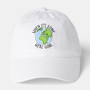 When It's Gone, We're Gone Environmental Hat