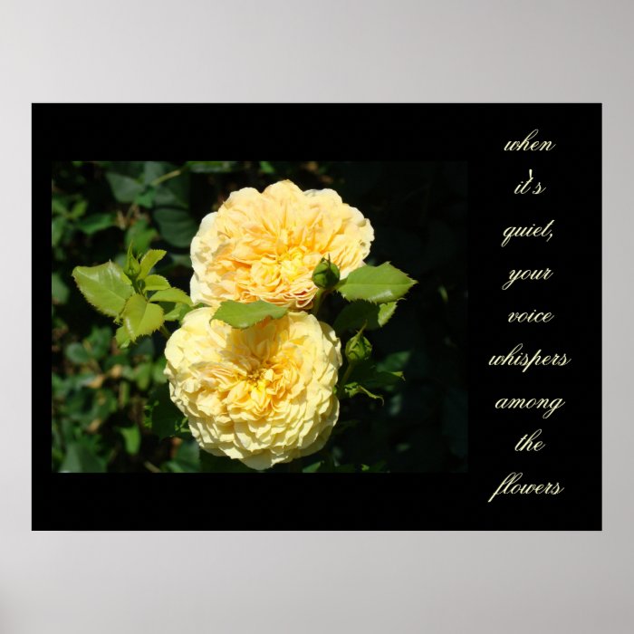 When it's Quiet Your Voice whispers among Flowers Poster