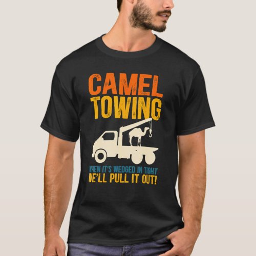 When Its Wedged In Tight Well Pull It Out Camel  T_Shirt