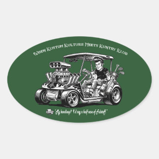 When Kustom Kulture Meets Kuntry Klub Konventions Oval Sticker