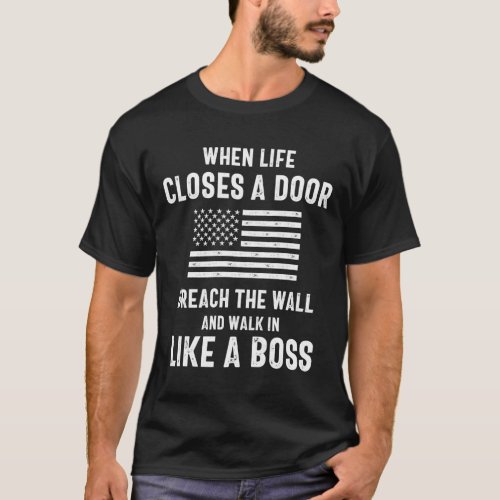 When Life Closes a Door Breach The Wall T_Shirt