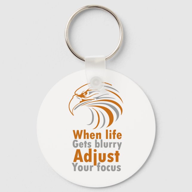 When life gets blurry adjust your focus keychain (Front)