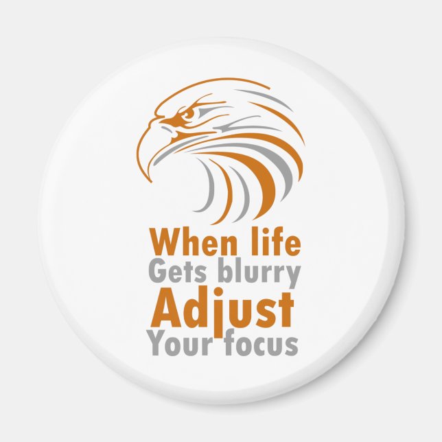 When life gets blurry adjust your focus magnet (Front)