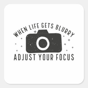 When life gets blurry adjust your focus square sticker