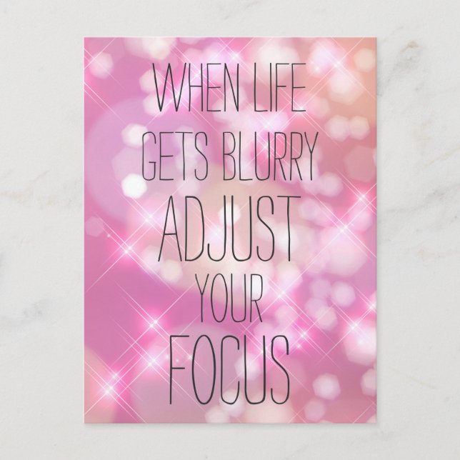 When life gets blurry - Pink Inspirational Quote Postcard (Front)