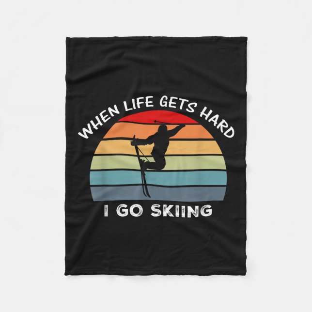 When Life Gets Hard, I Go Skiing  Fleece Blanket (Front)